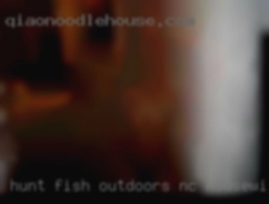 Hunt fish outdoors camping NC housewives love family. Hunt fish outdoors camping NC housewives love family.