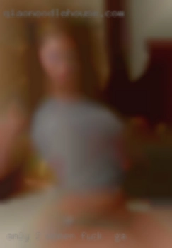 Only 2 women know fuck in GA the extent. Only 2 women know fuck in GA the extent.
